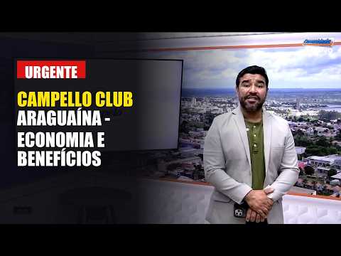 Campelo Club em Araguaína - Economia e Benefícios