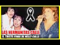 EL TRISTE FINAL DE NELLY CALLE | Su hija se da cuenta de la enfermedad cuando ella fallece