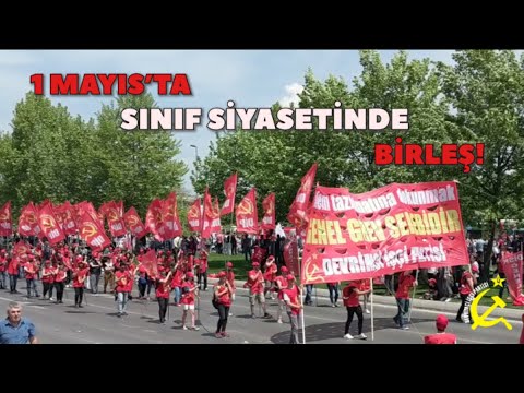 1 Mayıs'ta sınıf siyasetinde birleş!