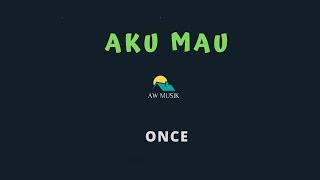 Download lagu ONCE-AKU MAU (KARAOKE LYRICS) BY AW MUSIK mp3 Download lagu ONCE-AKU MAU (KARAOKE LYRICS) BY AW MUSIK mp3