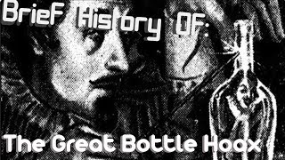 Brief History of: The Great Bottle Hoax