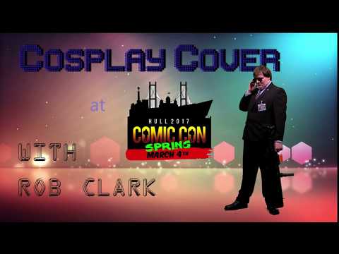 Cosplay Cover - Hull Comic Con (Spring) 2017 Cosplay Music Video (ReUpload)