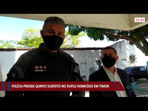 Polícia prende quinto suspeito no duplo homicídio em Timon 22 07 2021