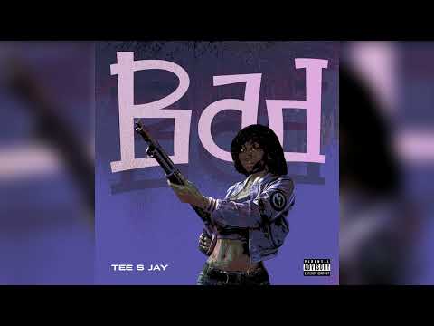 Tee S Jay - BAD (Official Audio)