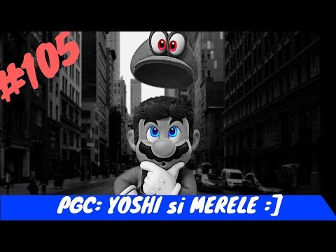 Sa jucam: SUPER MARIO ODYSSEY - pt105 [PGC: YOSHI si MERELE :]