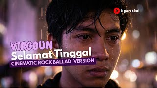Download lagu VIRGOUN - SELAMAT TINGGAL | Cinematic Rock Ballad NGEROCKAI (Bikin Nangis) mp3