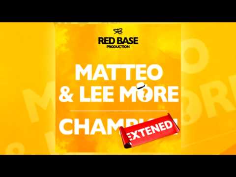 Matteo & Lee More - Champion (Extended) Official