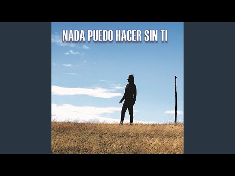 Nada Puedo Hacer Sin Ti - Raúl Ojeda