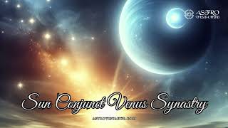 Sun Conjunct Venus Synastry - Astro Vista Hub