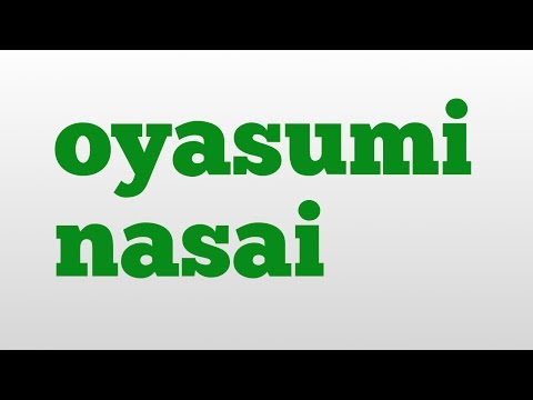 oyasumi nasai meaning and pronunciation