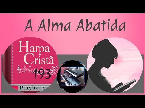 A Alma Abatida-Harpa Cristã-193 (Playback) com letra-Para Mulheres] 🎹 KorgPa3xLe.