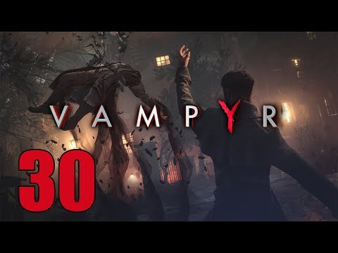 Vampyr - Let's Play Part 30: And By The Sword You Die
