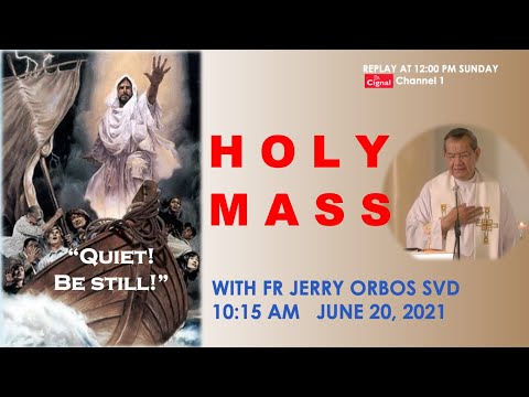 Live 10:15 AM Holy Mass with Fr Jerry Orbos SVD - June 20 2021, 12th Sunday in Ordinary Time 