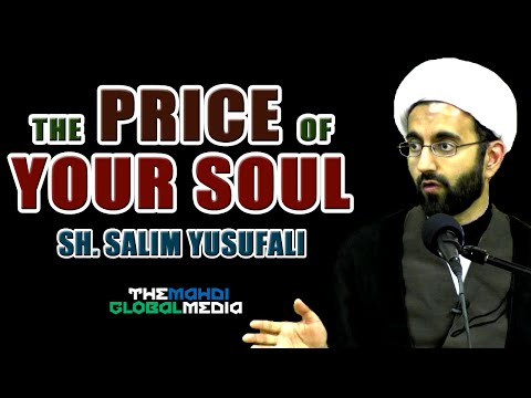 The Price of Your Soul | Sh. Salim Yusufali