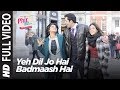 Phir Se: Yeh Dil Jo Hai Badmaash Hai Full Video | Mohit Chauhan | Monali Thakur | Shreya Ghoshal