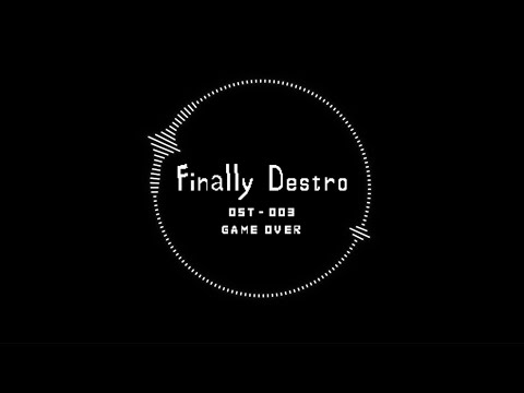 Finally Destro 24 Trial OST - 003 GAME OVER