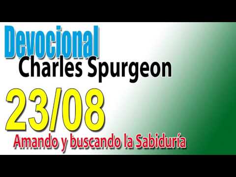 Devocional Charles Spurgeon 23/08 - Amando y buscando la sabiduría