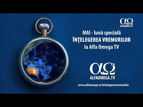 Campania media „Înțelegerea Vremurilor” - luna mai - Alfa Omega TV