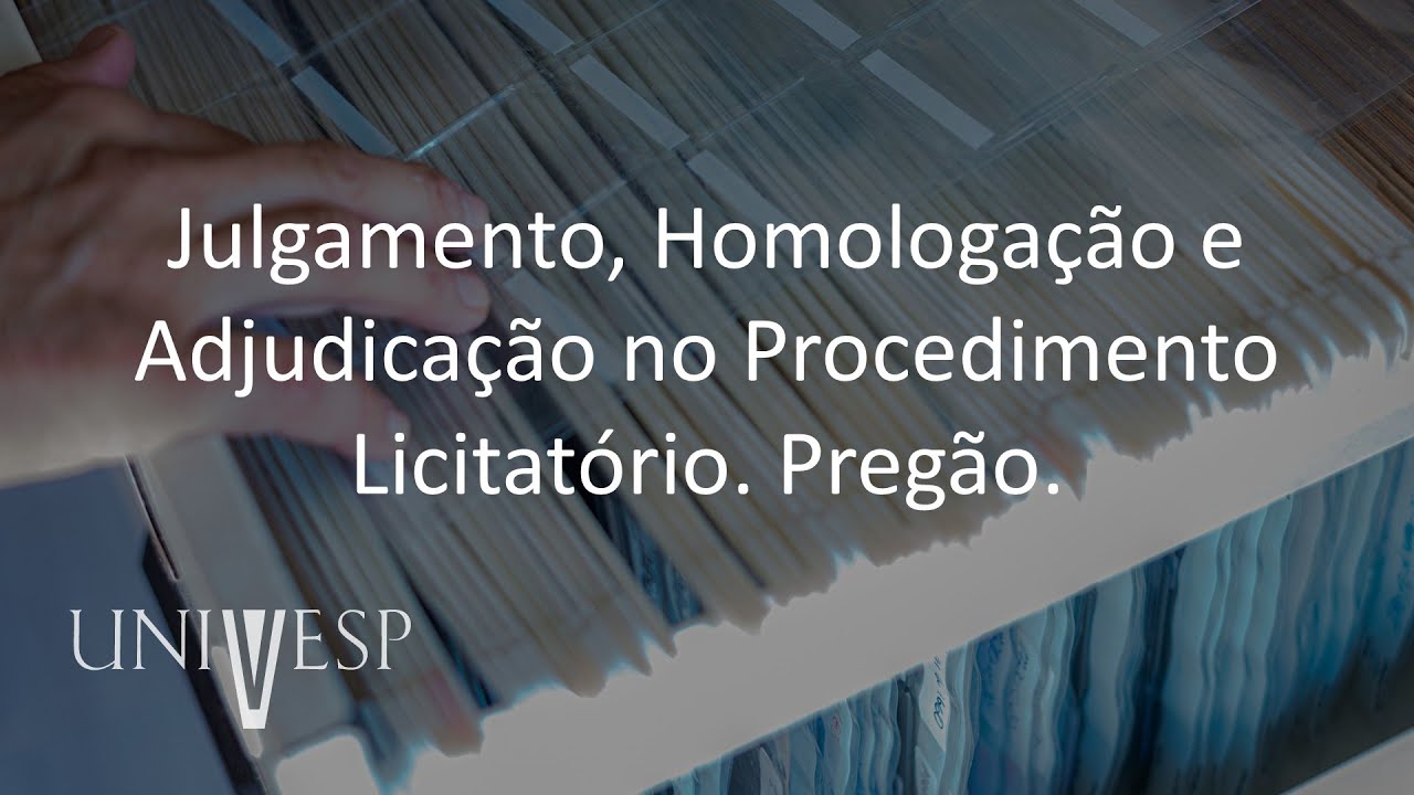 Gestão de Compras e Licitações Públicas - Julgamento, Homologação e Adjudicação no Procedimento