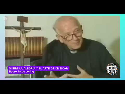 Sobre la ALEGRÍA y el arte de CRITICAR: Padre Jorge Loring 🙏🏻✨