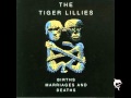 Tiger Lillies "Heroin And Cocaine" 