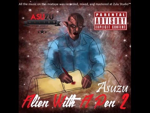 Asuzu the Zulu  - Alien With a Pen 2 (Full Mixtape) @asuzuthezulu