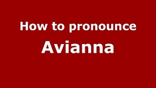 How to pronounce Avianna