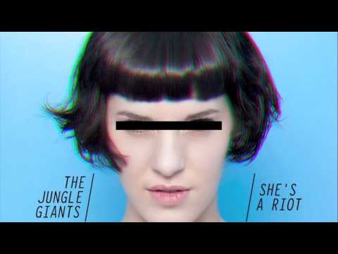 The Jungle Giants - She's A Riot (Official Audio)