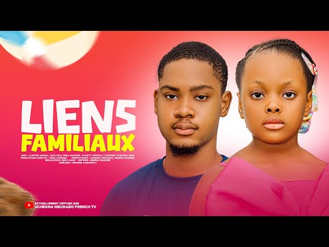 LIENS FAMILIAUX - CLINTON JOSHUA, DERA OSADEBE, ZACK ORJI, Film Nigérian En Français