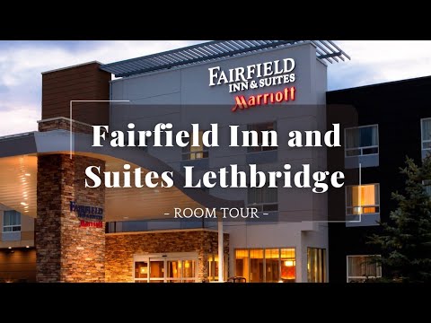 Fairfield Inn and Suites Lethbridge | Room Tour