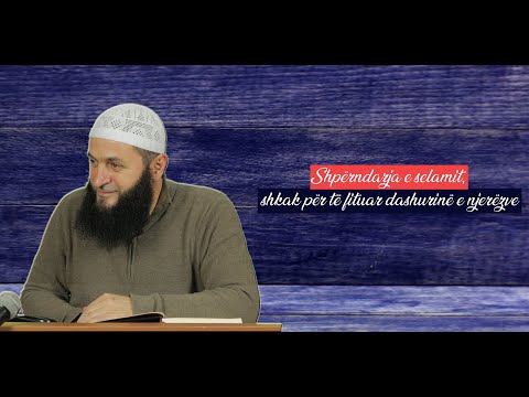 Shpërndarja e selamit, shkak për të fituar dashurinë e njerëzve - Hoxhë Sadullah Bajrami