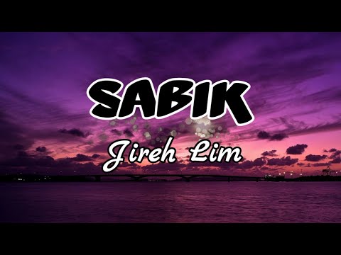 Sabik - Jireh Lim (LYRICS)