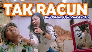 Download lagu ARIF CITENX Ft RATNA ANTIKA - TAK RACUN mp3