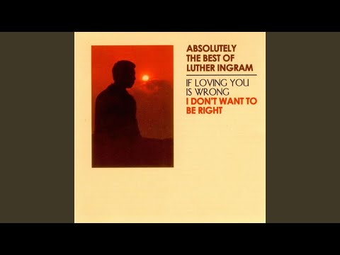 [If Loving You Is Wrong] I Don't Want To Be Right