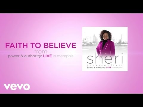 Sheri Jones-Moffett - Faith To Believe