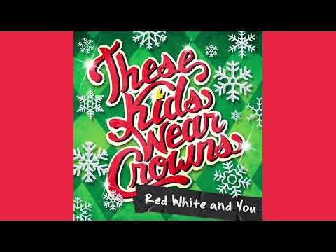 These Kids Wear Crowns - Red White And You