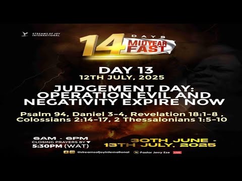 JUDGEMENT DAY: OPERATION EVIL EXPIRE NOW || MID-YEAR FASTING AND PRAYERS [DAY 13] || 12TH JULY 2025