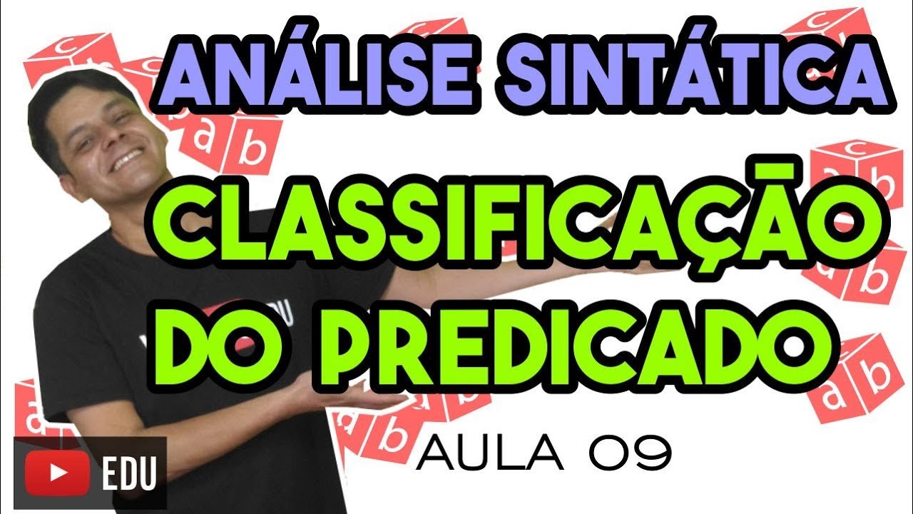 Análise Sintática I - Aula 9: Classificação do predicado