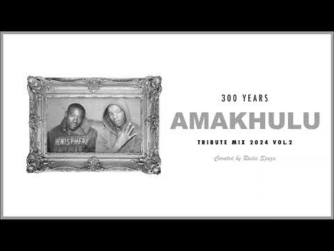 300 Years - Amakhulu (Tribute Mix) Vol.2 | 2024 | Spaza Music