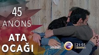 ATA OCAĞI serialı - ANONS (45-ci seriya)