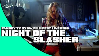 FBTV SXSW Film Live 2016 - Night Of The Slasher