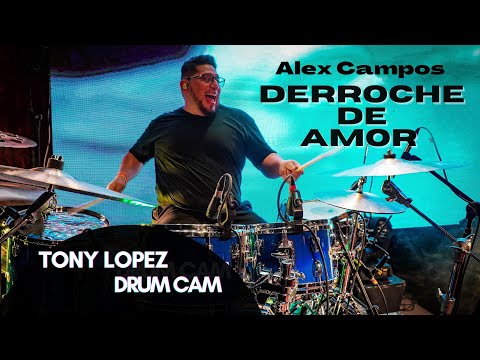 Derroche de Amor | Tony Lopez | Drum Cam | Alex Campos