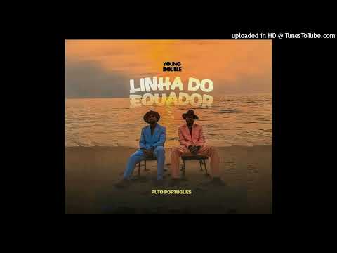 Young Double & Puto Português - Linha Do Equador ( Audio Oficial )