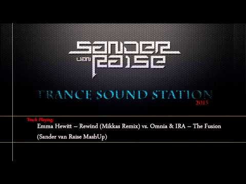 Emma Hewitt -- Rewind (Mikkas Remix) vs. Omnia & IRA -- The Fusion (Sander van Raise MashUp)