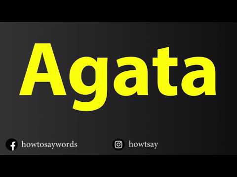How To Pronounce Agata