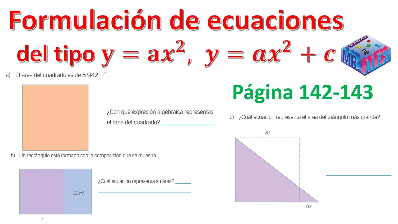 Formulación de ecuaciones del tipo y=ax^2, y=ax^2+c, página 142 143.
