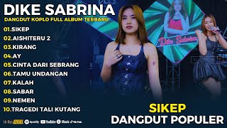 Download lagu SIKEP - AISHITERU 2 | LAGU JAWA DANGDUT KOPLO FULL ALBUM DIKE SABRINA TERBARU 2026 mp3