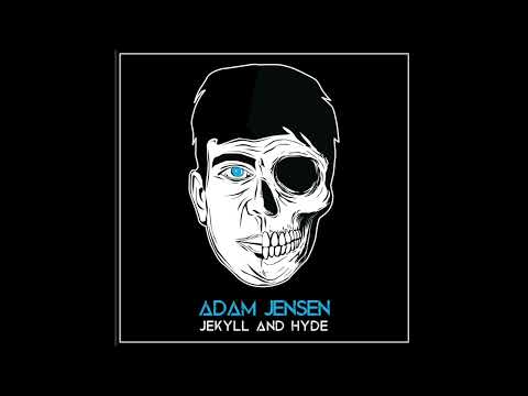 Adam Jensen - Jekyll and Hyde (Official Audio)