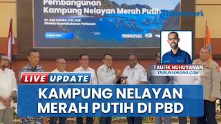 Implementasi Kampung Nelayan Merah Putih, Raja Ampat Tunggu Peresmian Bersama KKP