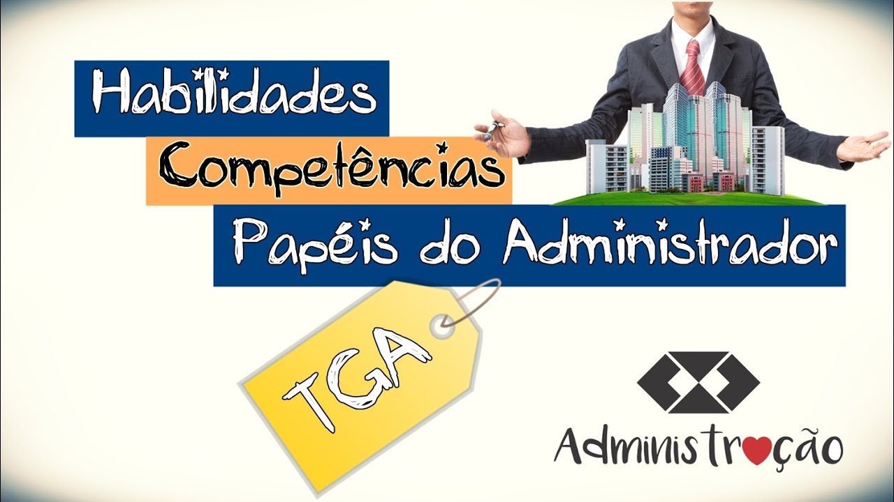 Níveis da Administração || Habilidades, Competências e Papéis do Administrador || TGA || Aula 02